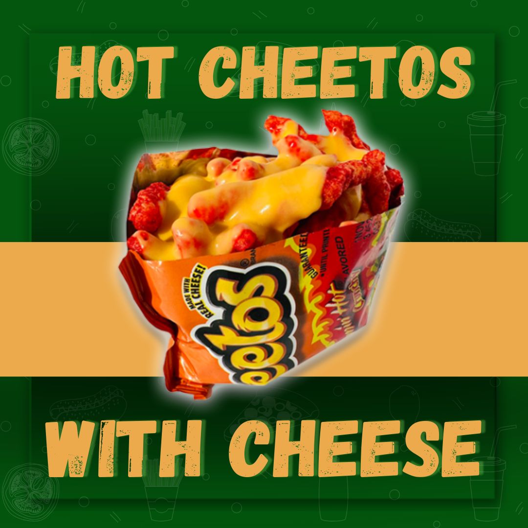 Hot Cheetos and Cheese