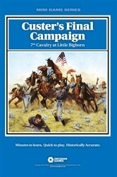 Custer's Final Campaign: 7th Cavalry at Little Bighorn