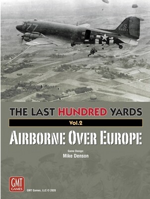 The Last Hundred Yards: Volume 2 - Airborne Over Europe (DING/DENT-Very Light)