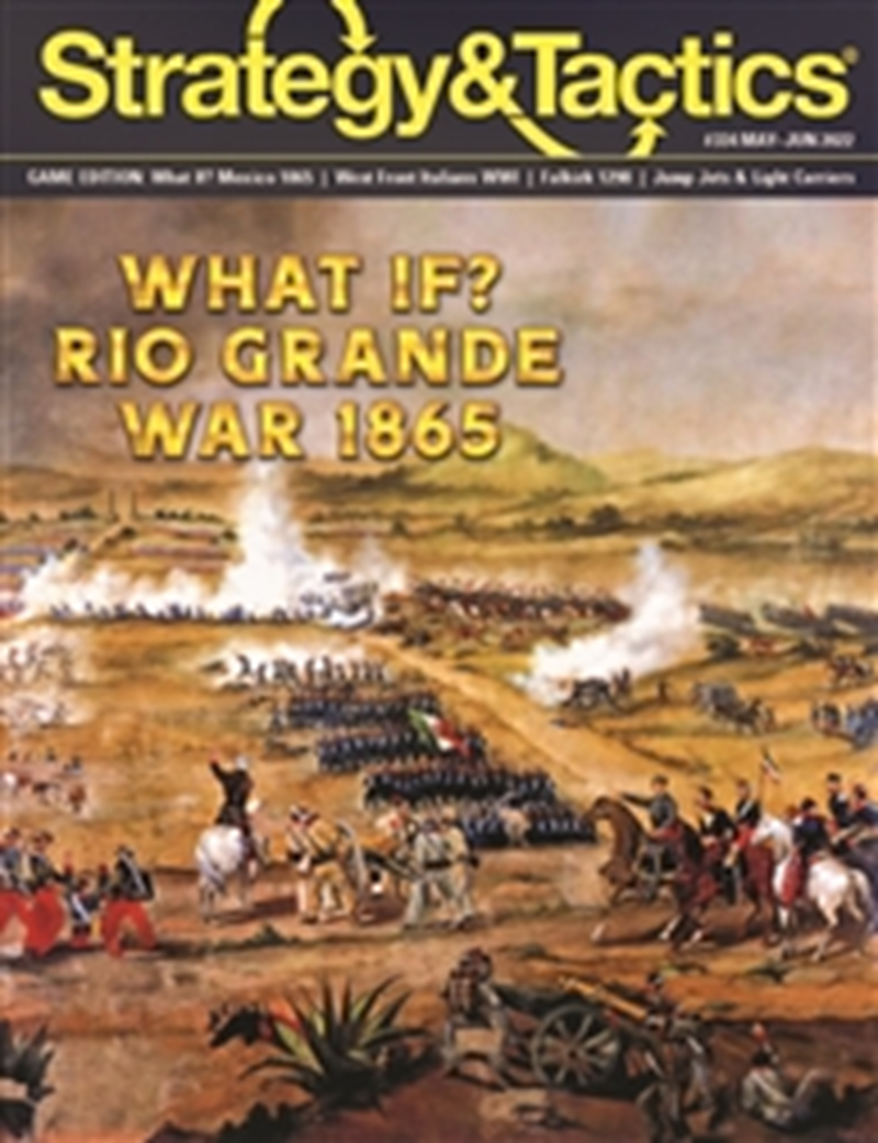 Strategy & Tactics: What If? Rio Grande War 1865