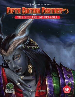 Fifth Edition Fantasy: Adventure Module #3 - The Pillars of Pelagia
