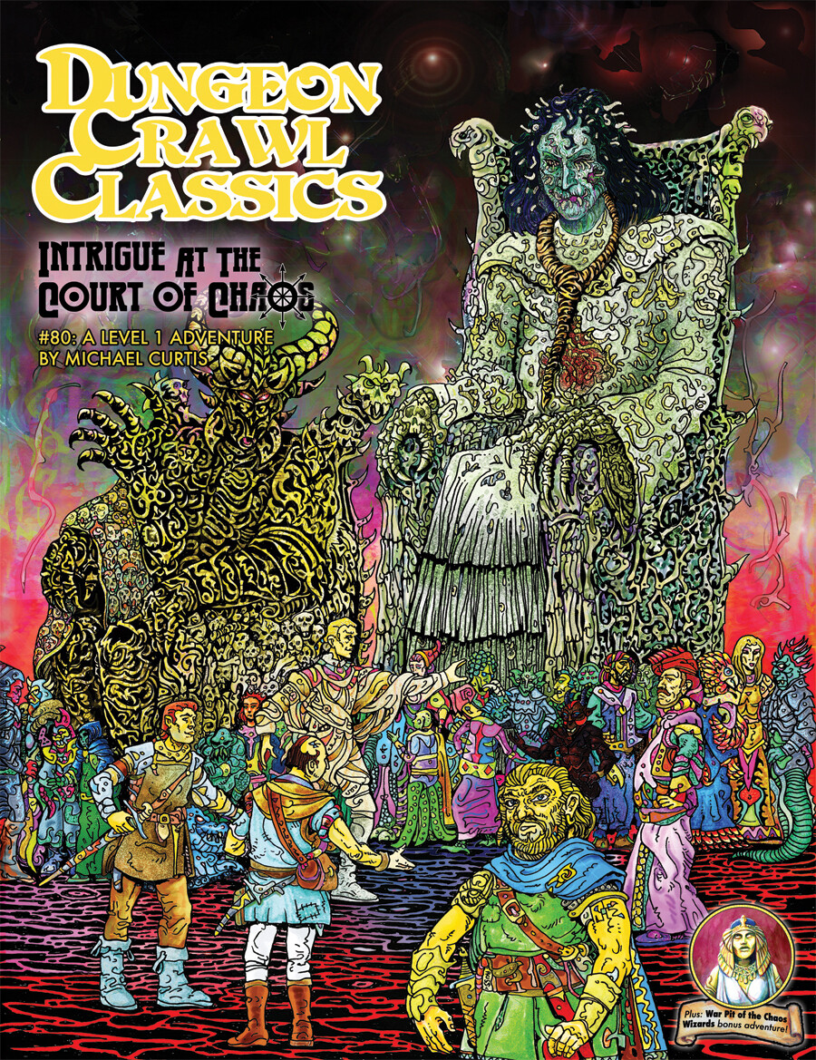Dungeon Crawl Classics RPG Adventure #80 (L1) - Intrigue at the Court of Chaos