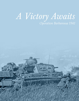 A Victory Awaits: Operation Barbarossa 1941