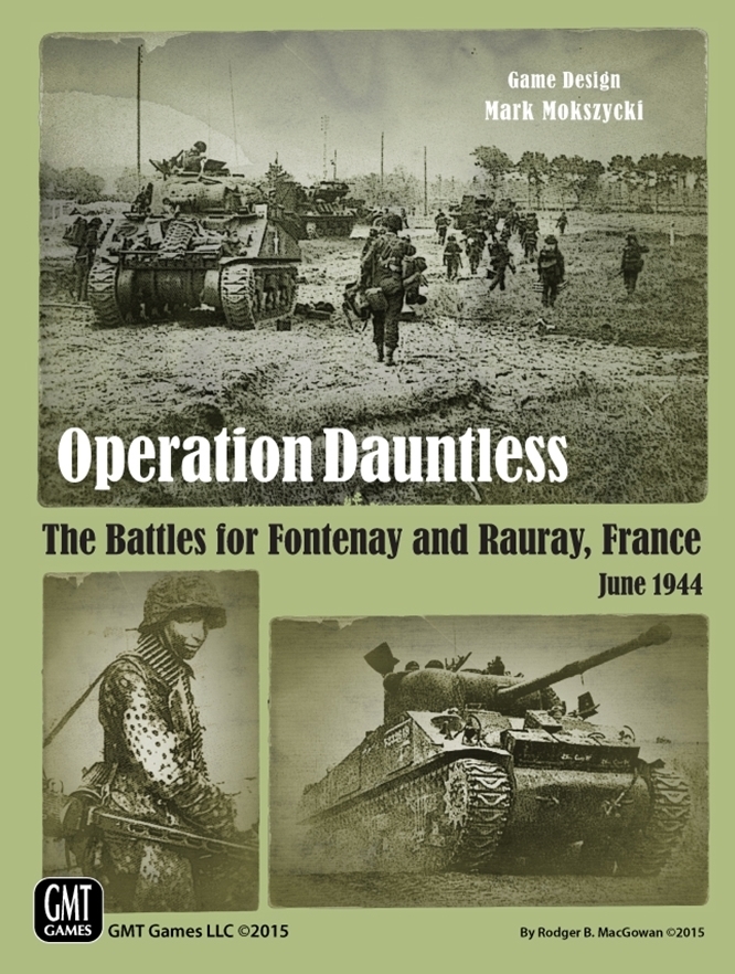 Operation Dauntless: The Battles for Fontenay and Rauray, France, June 1944 (DING/DENT-Heavy)