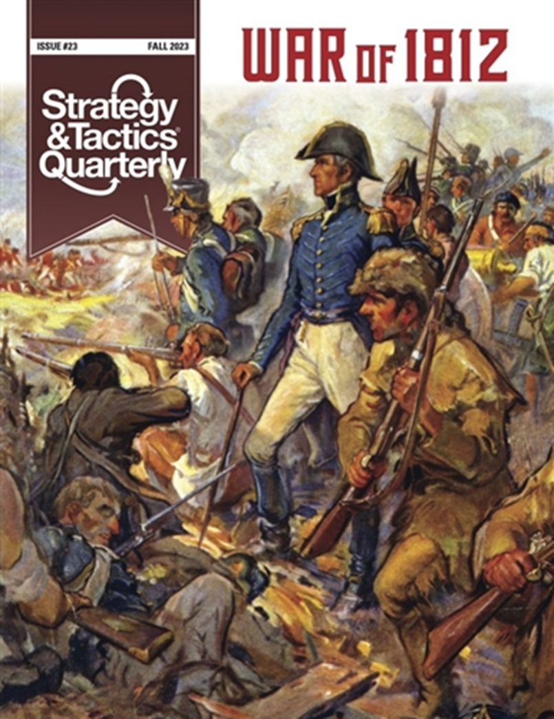 Strategy &amp; Tactics Quarterly: War of 1812