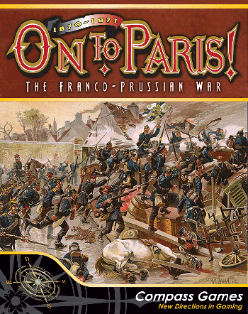 On To Paris! The Franco Prussian War (1870-71)