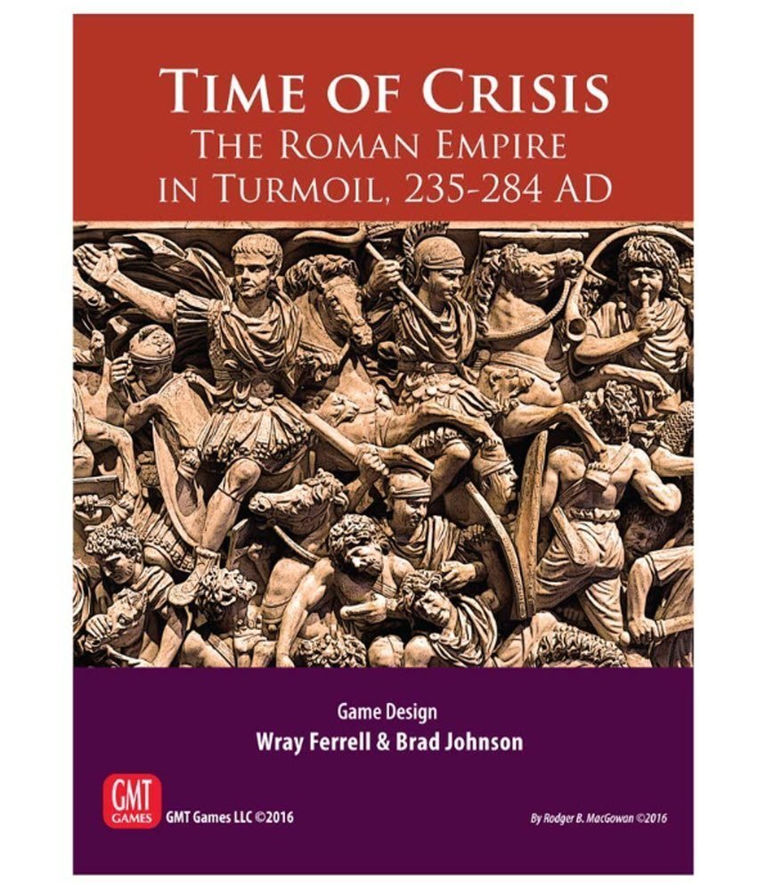 Time of Crisis: The Roman Empire in Turmoil, 235-284 AD, 2nd printing