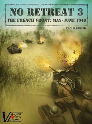 No Retreat 3: The French Front, May - June 1940