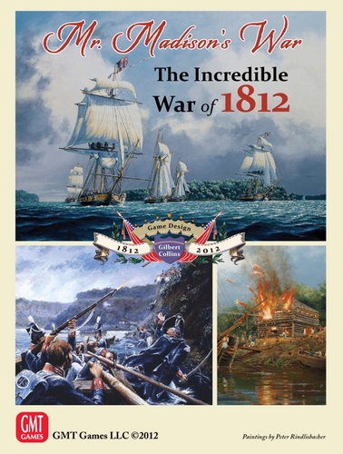 Mr. Madison's War: The Incredible War of 1812