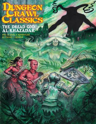 Dungeon Crawl Classics RPG Adventure #90 (L4) - The Dread God Al-Khazadar