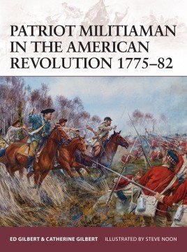 Patriot Militiaman in the American Revolution 1775–82 (Warrior 176)