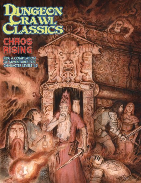 Dungeon Crawl Classics RPG Adventure #89 (L1-5) - Chaos Rising Compilation