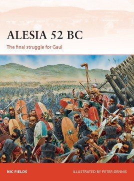 Alesia 52 BC: The Final Struggle for Gaul (Campaign 269)