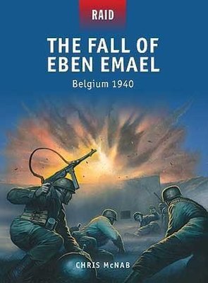 Raid: The Fall of Eben Emael, Belgium 1940