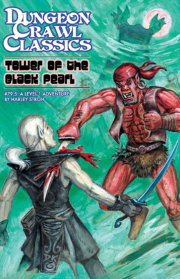Dungeon Crawl Classics RPG Adventure #79.5 (L1) - Tower of the Black Pearl