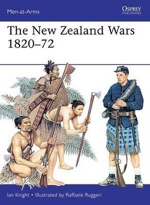 Men-at-Arms: The New Zealand Wars 1820–72