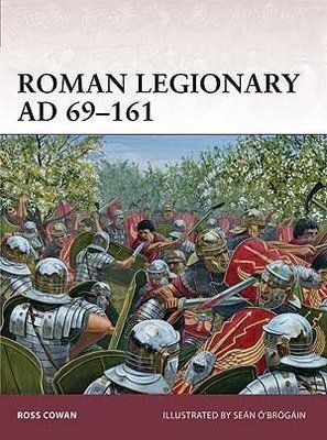 Warrior: Roman Legionary AD 69–161
