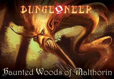 Dungeoneer: Haunted Woods of Malthorin