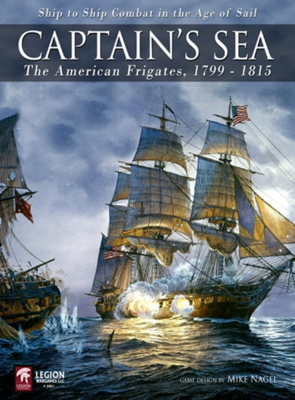 Captain's Sea: The American Frigates, 1799 - 1815 Captain's Sea: The American Frigates, 1799 - 1815