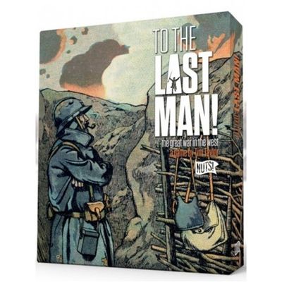 To The Last Man! The Great War in the West