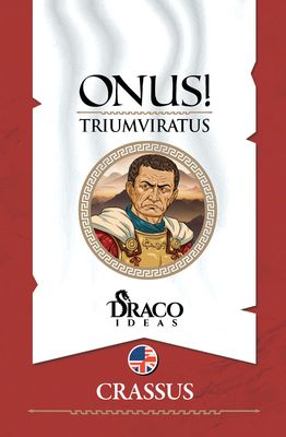 ONUS! Triumviratus Army XVII: Crassus