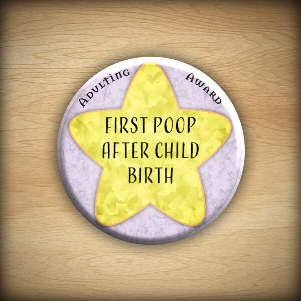 1.25" Adulting award - First Poop After Childbirth