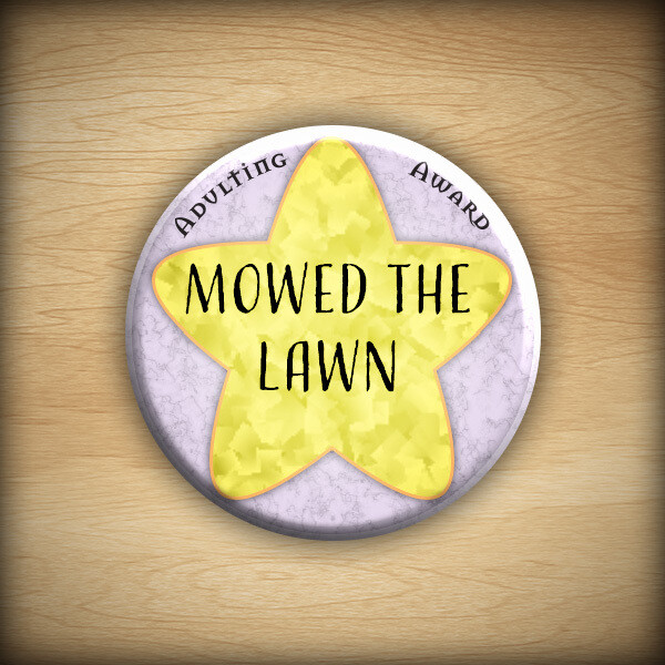 1.25&quot; Adulting award - Mowed the Lawn