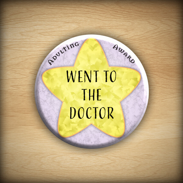 1.25&quot; Adulting award - Went to the Doctor