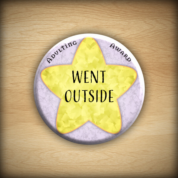 1.25&quot; Adulting award - Went Outside