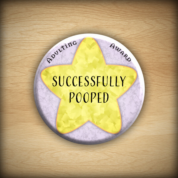 1.25&quot; Adulting award - Successfully Pooped
