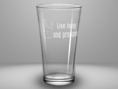 Etched 16oz pub glass - Live Long and Prosper