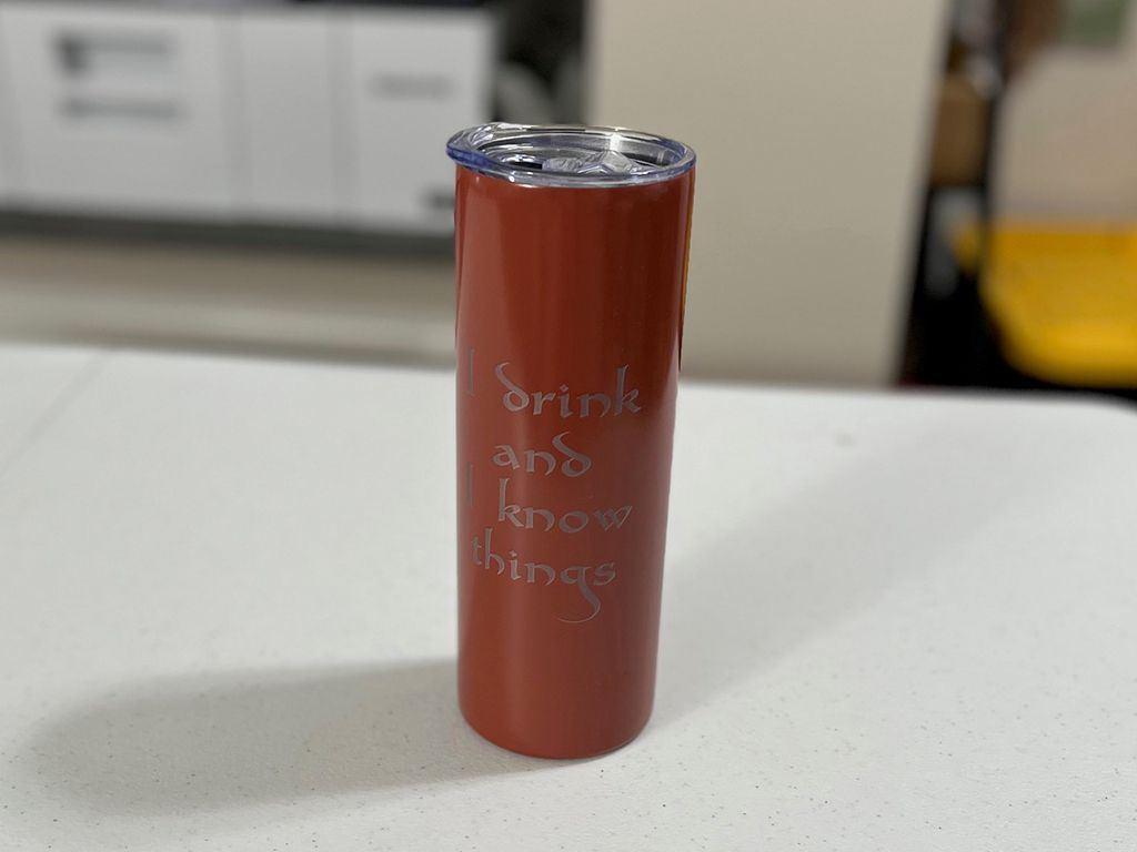 20 oz Steel Tumbler - I Drink and I Know Things