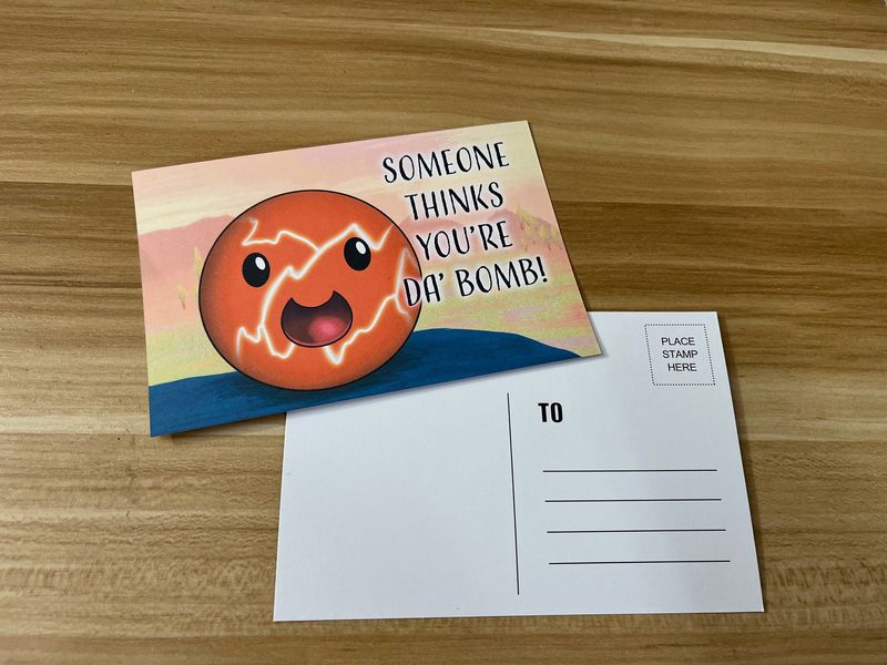 Someone thinks you're da' bomb! 4x6" postcard