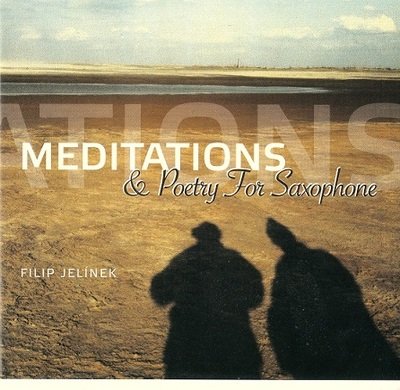 CD Meditations & Poetry for Saxophone - Filip Jelínek