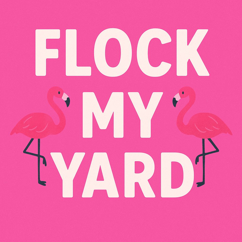&quot;Flock My Yard&quot; Fundraiser
