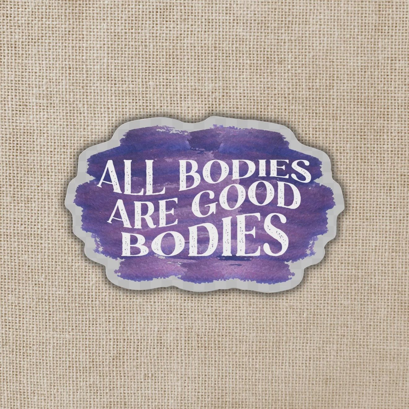 All Bodies Are Good Bodies Sticker