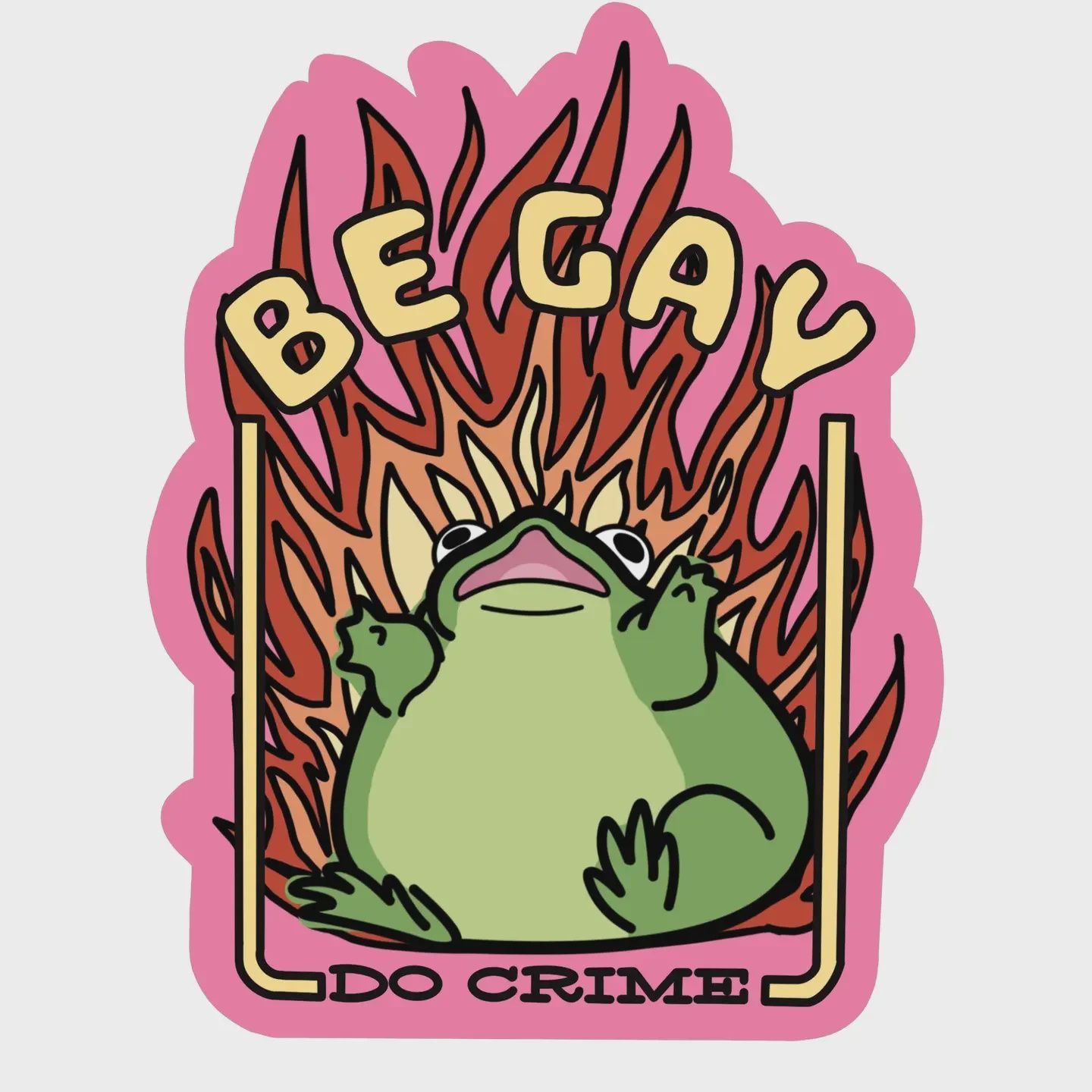 Be Gay Do Crime Sticker WoeBeGone Goods
