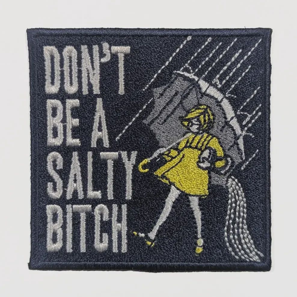 Don't Be A Salty Bitch Embroidered Patch Shady Front