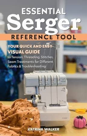 Essential Serger Reference Tool Book