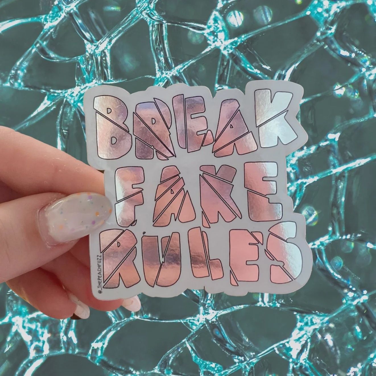 Break Fake Rules Mirror Sticker The Peach Fuzz Co.