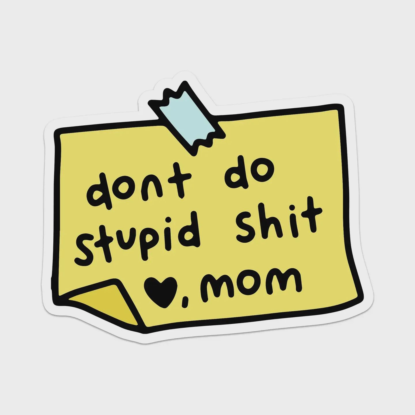 Don't do stupid shit Sticker