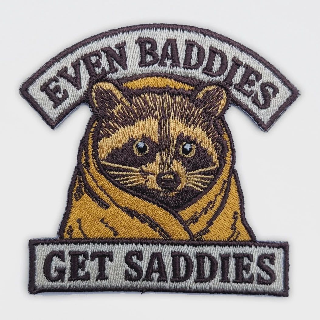 Even Baddies Get Saddies Embroidered Patch Shady Front