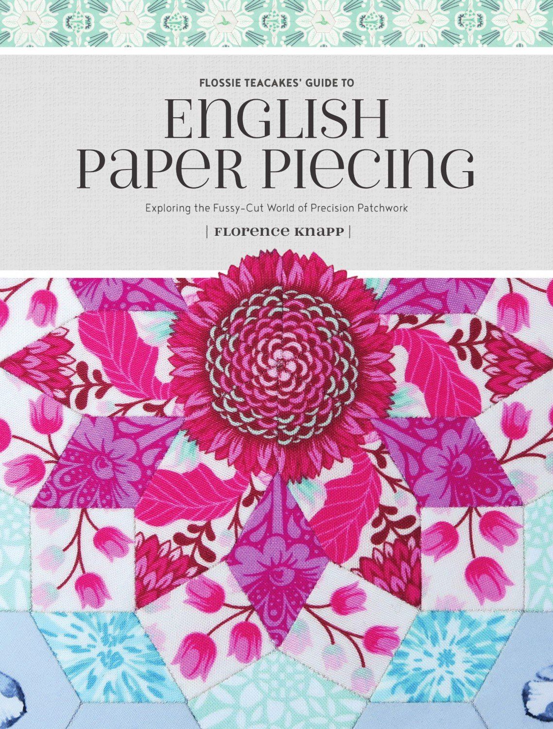Flossy Teacakes Guide To English Paper Piecing