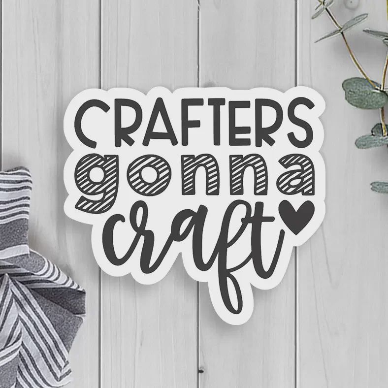 Crafter's Gonna Craft Vinyl Sticker