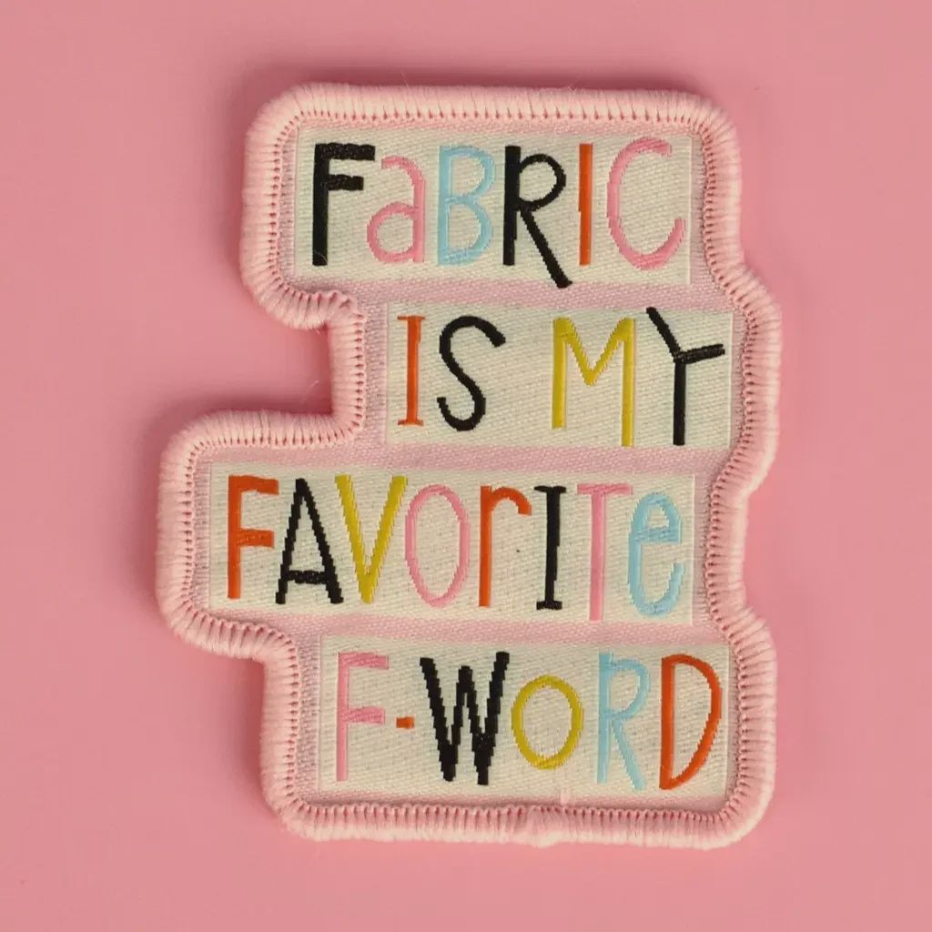 Fabric is My Favorite F - Word Iron On Patch Kati Cupcake
