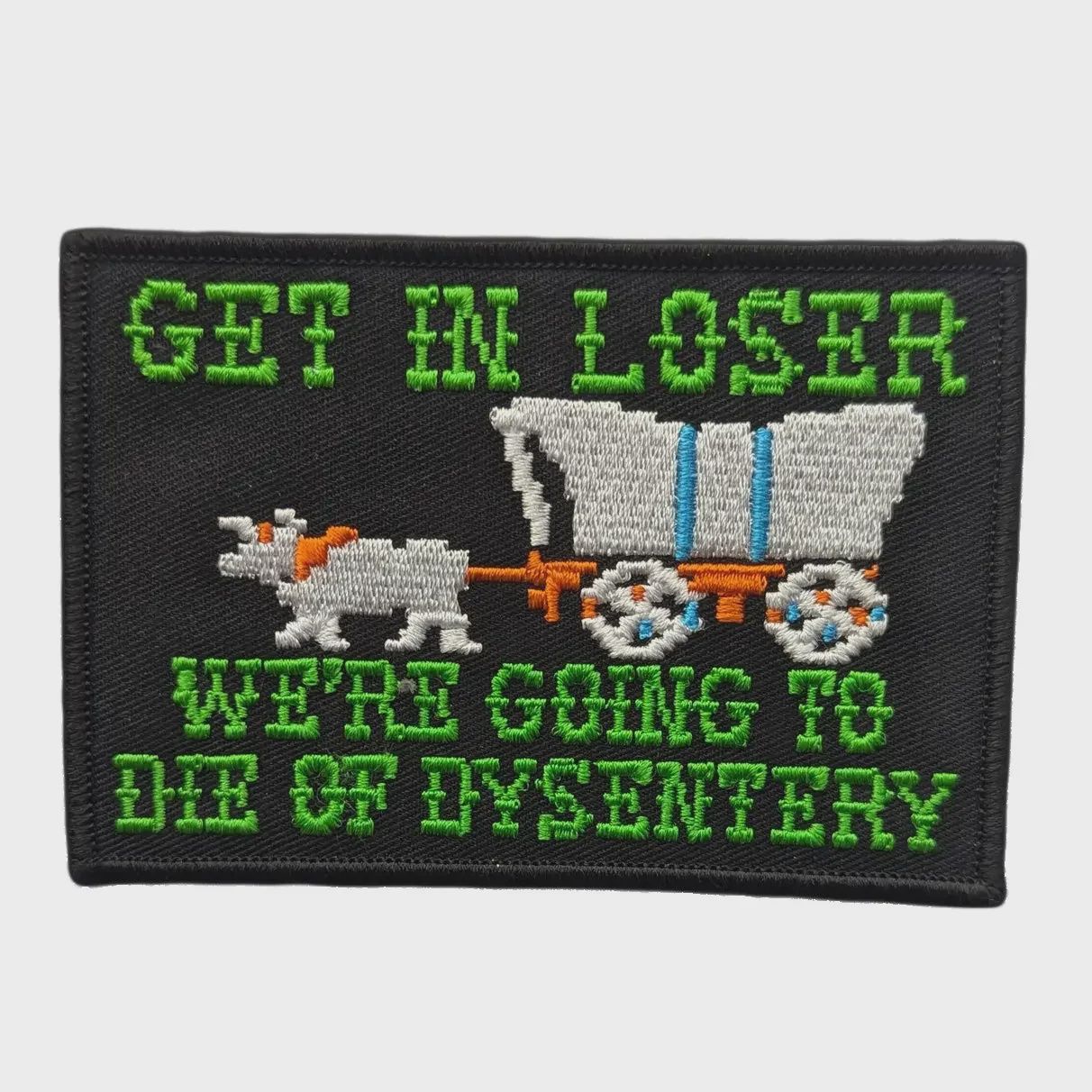 Get In Loser Oregon Trail Embroidered Patch Shady Front