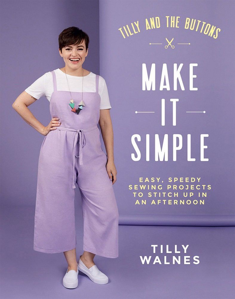 Make It Simple - Tilly and the Buttons