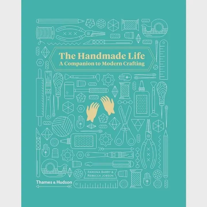 Handmade Life: A Companion To Modern Crafting Microcosm Publishing