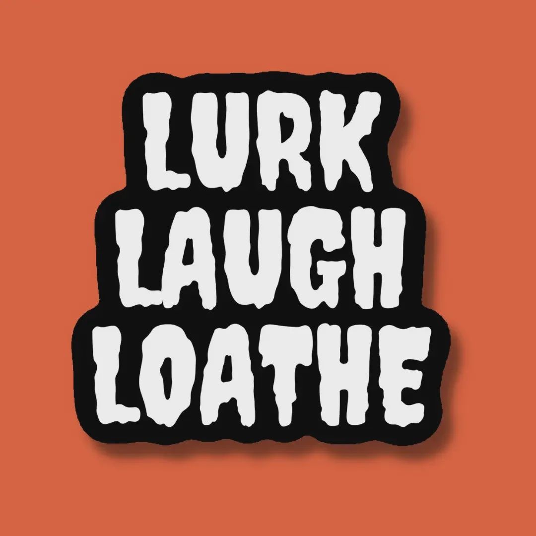 Lurk Laugh Loathe Sticker Indigo Maiden