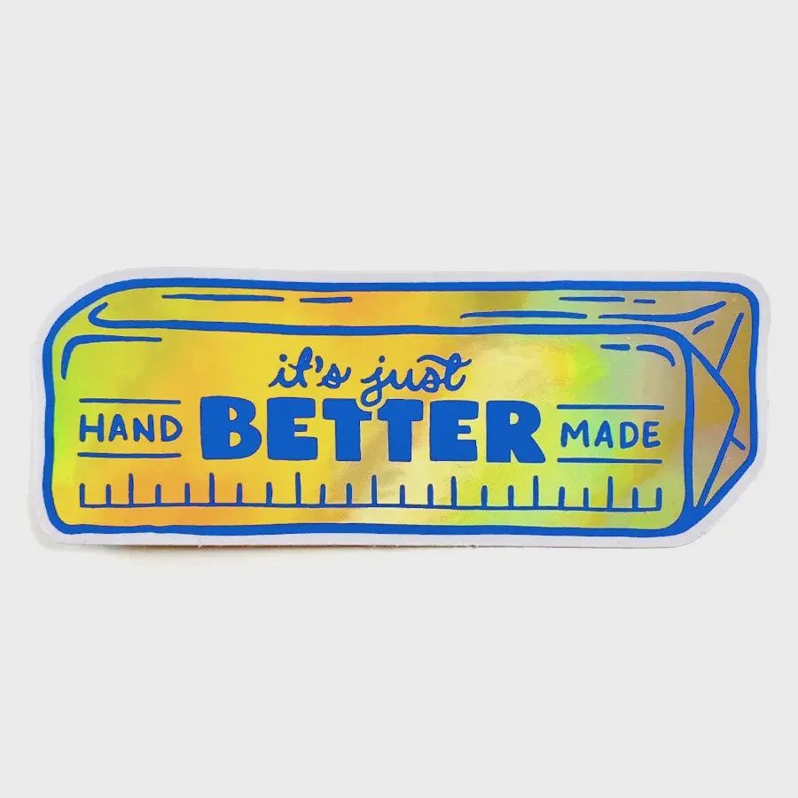 It's Just Better Handmade Butter Holographic Sticker Shelli Can